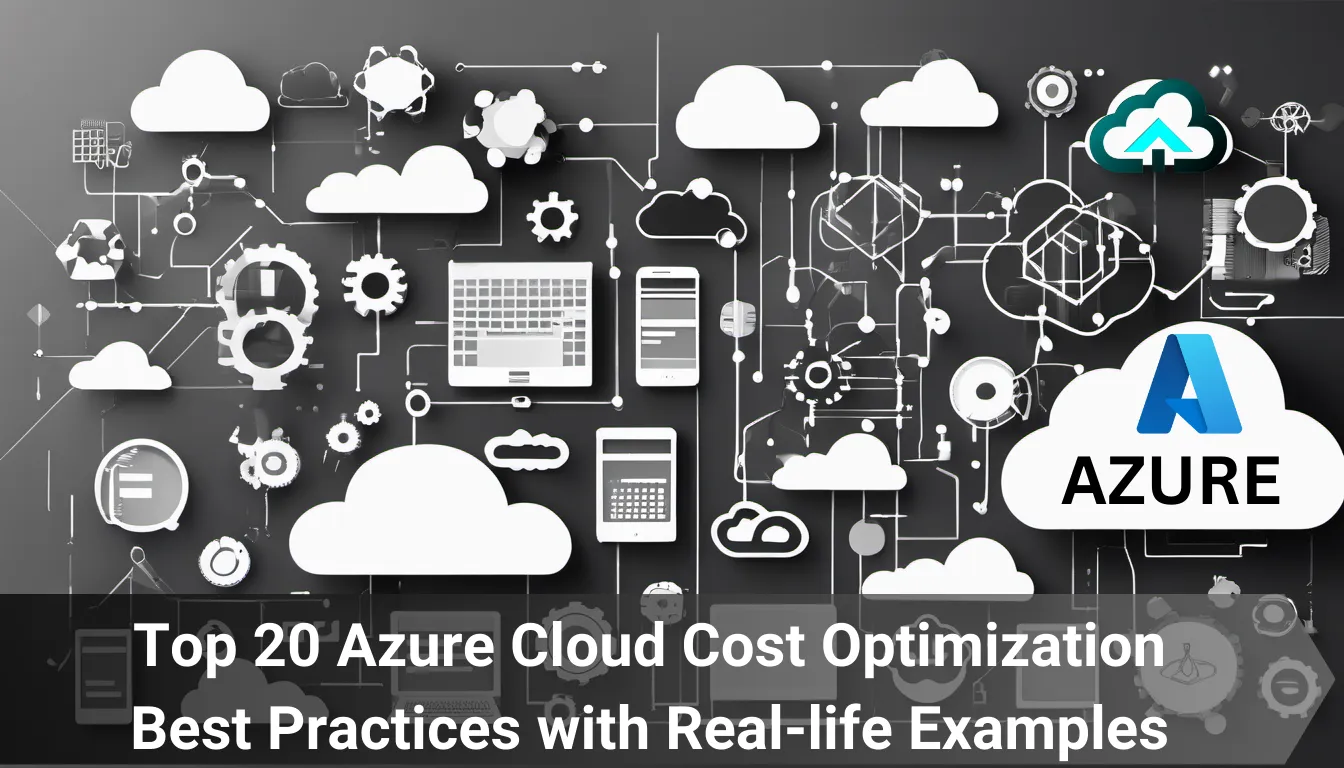 Top 20 Azure Cloud Cost Optimization Best Practices with Real-life Examples cover image