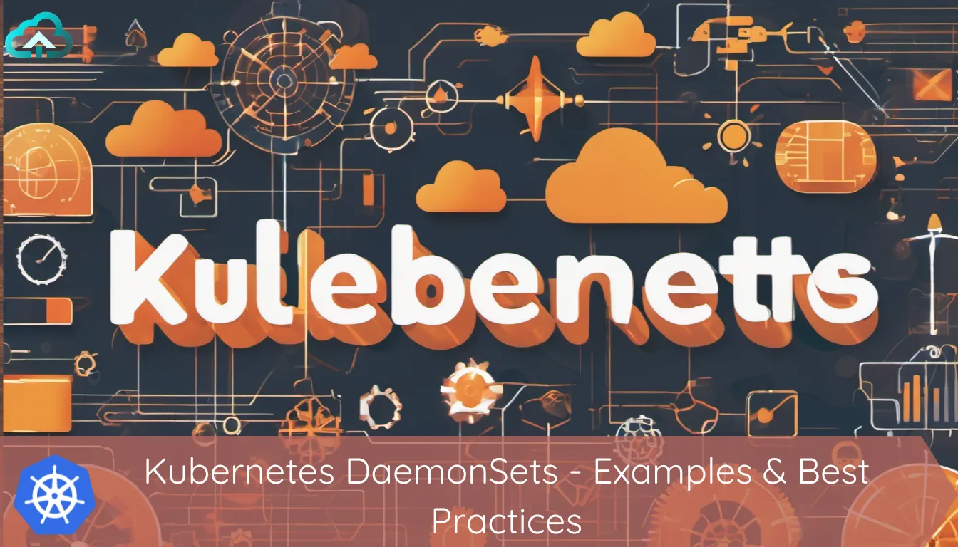 Kubernetes DaemonSets - Examples & Best Practices cover image