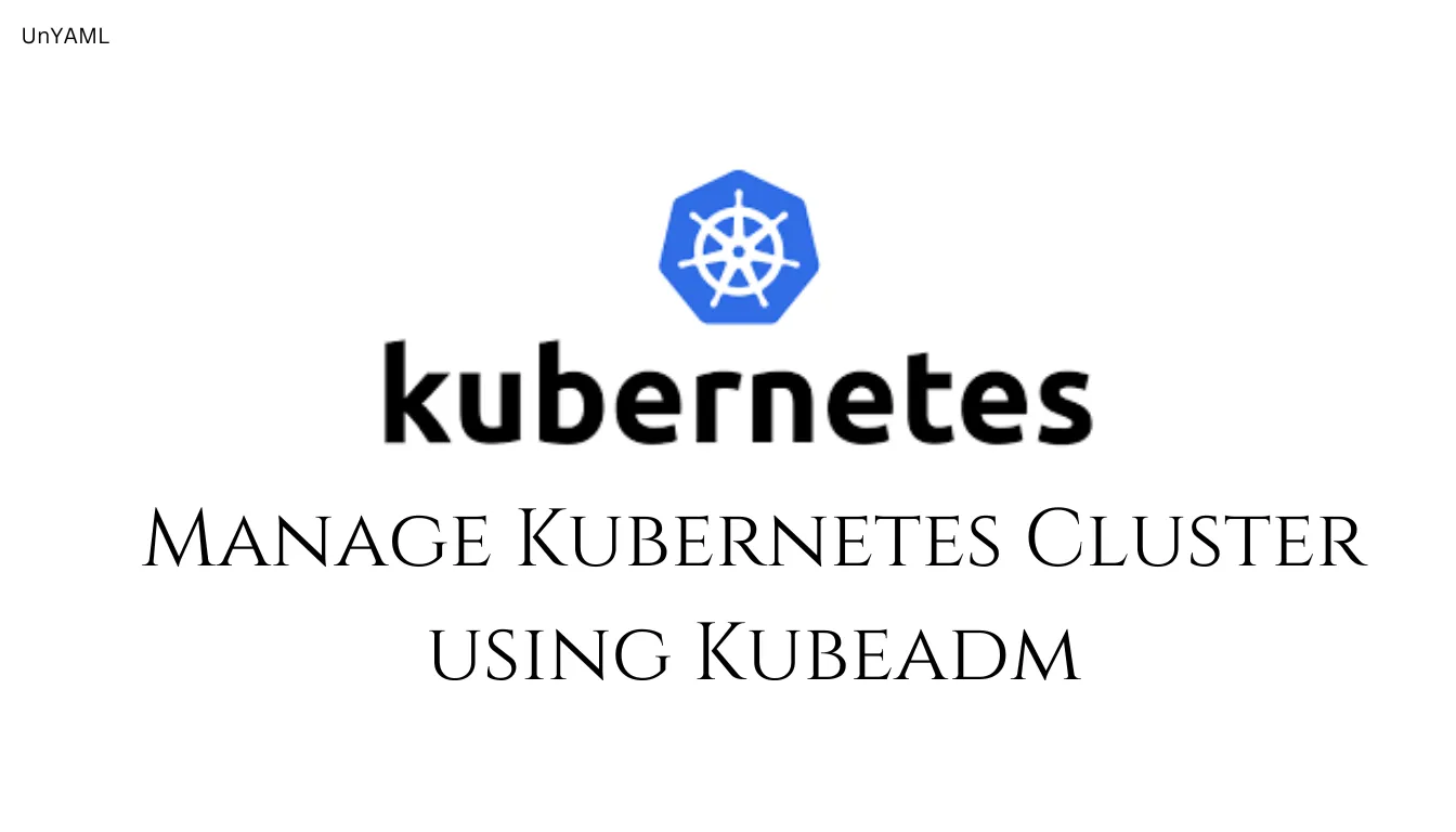 How to Set up & Manage Kubernetes Cluster using Kubeadm? cover image