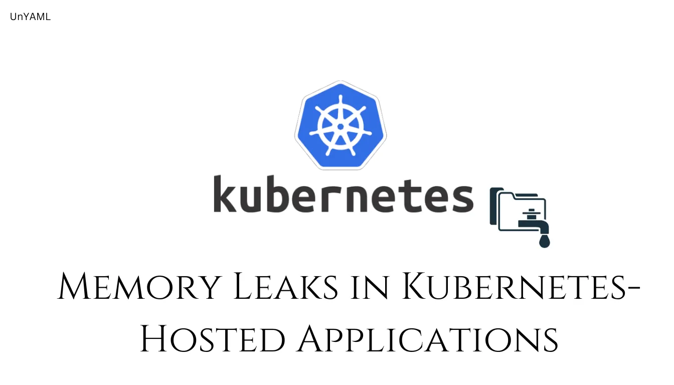 Memory Leaks in Kubernetes-Hosted Applications: Diagnosis and Mitigation Strategies cover image
