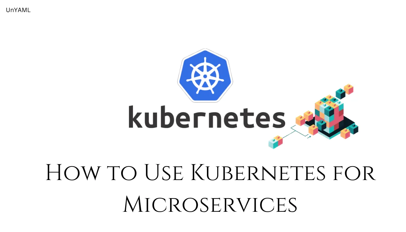 How to Use Kubernetes for Microservices - A Complete Guide cover image