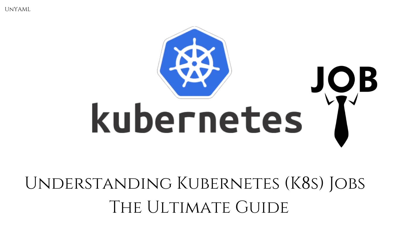 Understanding Kubernetes (K8s) Jobs - The Ultimate Guide cover image